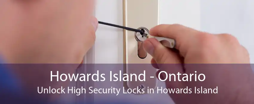Howards Island - Ontario Unlock High Security Locks in Howards Island