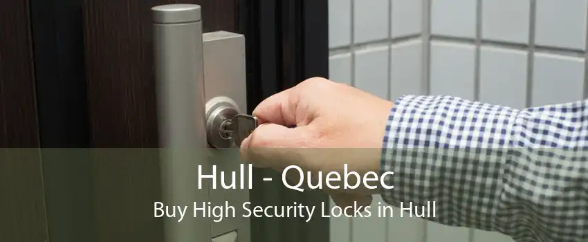 Hull - Quebec Buy High Security Locks in Hull