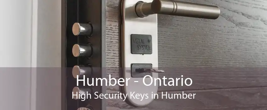 Humber - Ontario High Security Keys in Humber