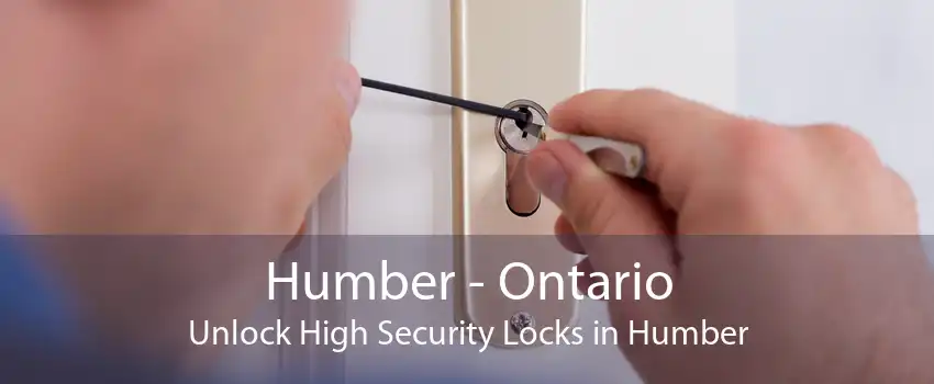 Humber - Ontario Unlock High Security Locks in Humber