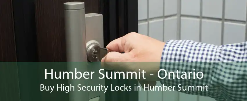 Humber Summit - Ontario Buy High Security Locks in Humber Summit