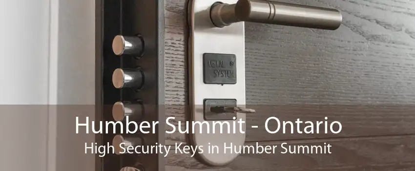 Humber Summit - Ontario High Security Keys in Humber Summit