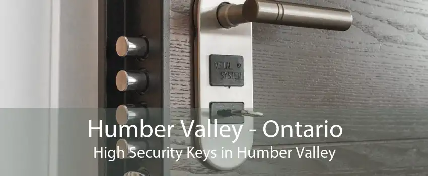 Humber Valley - Ontario High Security Keys in Humber Valley