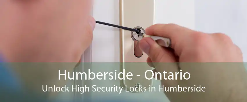 Humberside - Ontario Unlock High Security Locks in Humberside