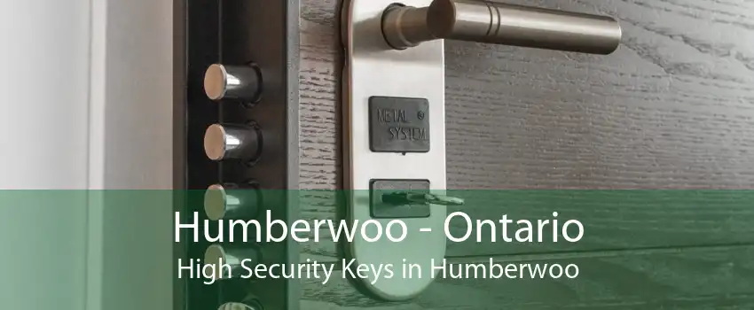 Humberwoo - Ontario High Security Keys in Humberwoo