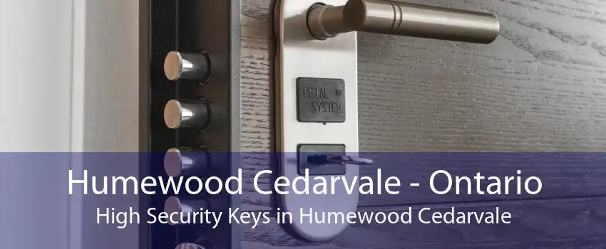 Humewood Cedarvale - Ontario High Security Keys in Humewood Cedarvale