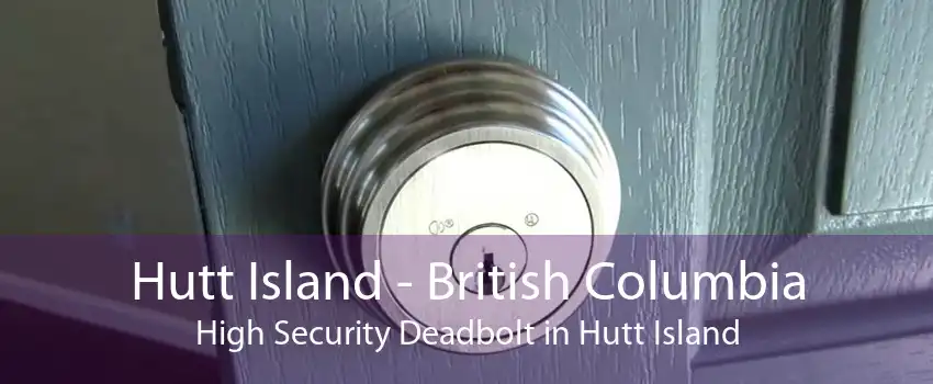 Hutt Island - British Columbia High Security Deadbolt in Hutt Island