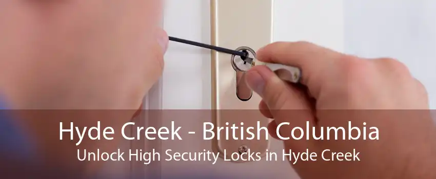Hyde Creek - British Columbia Unlock High Security Locks in Hyde Creek