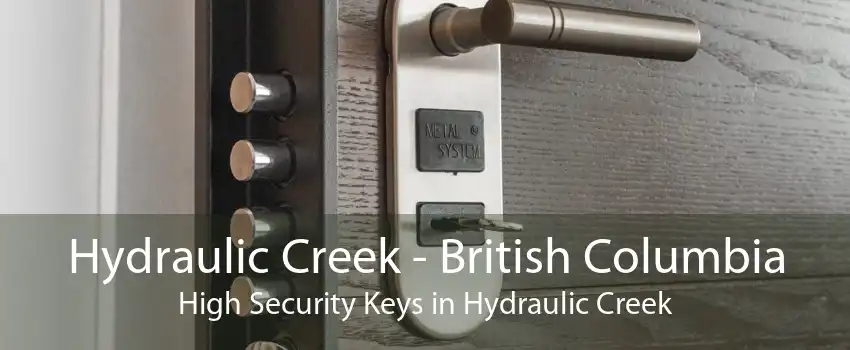 Hydraulic Creek - British Columbia High Security Keys in Hydraulic Creek