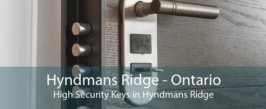 Hyndmans Ridge - Ontario High Security Keys in Hyndmans Ridge