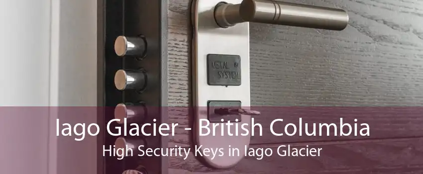 Iago Glacier - British Columbia High Security Keys in Iago Glacier