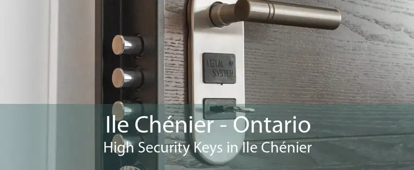 Ile Chénier - Ontario High Security Keys in Ile Chénier