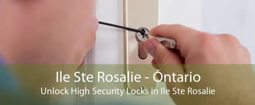 Ile Ste Rosalie - Ontario Unlock High Security Locks in Ile Ste Rosalie