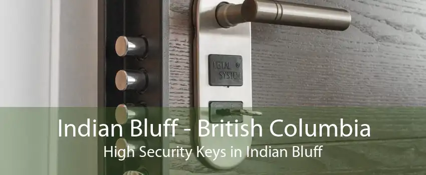 Indian Bluff - British Columbia High Security Keys in Indian Bluff