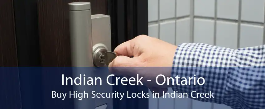 Indian Creek - Ontario Buy High Security Locks in Indian Creek