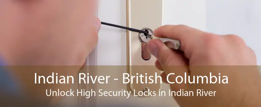 Indian River - British Columbia Unlock High Security Locks in Indian River
