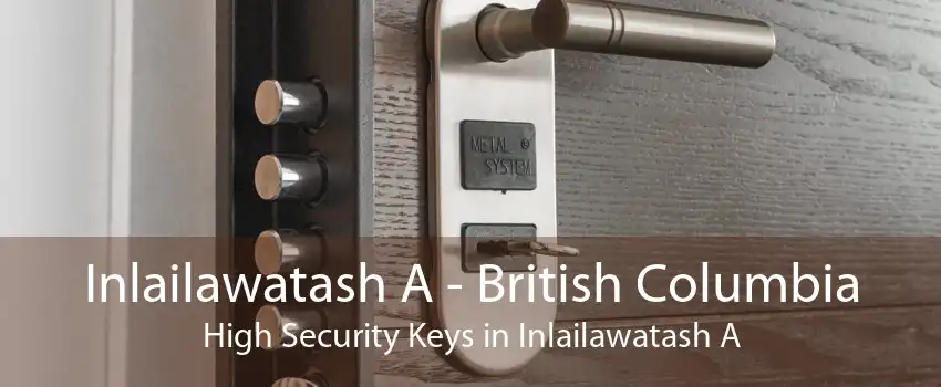 Inlailawatash A - British Columbia High Security Keys in Inlailawatash A