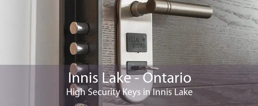 Innis Lake - Ontario High Security Keys in Innis Lake