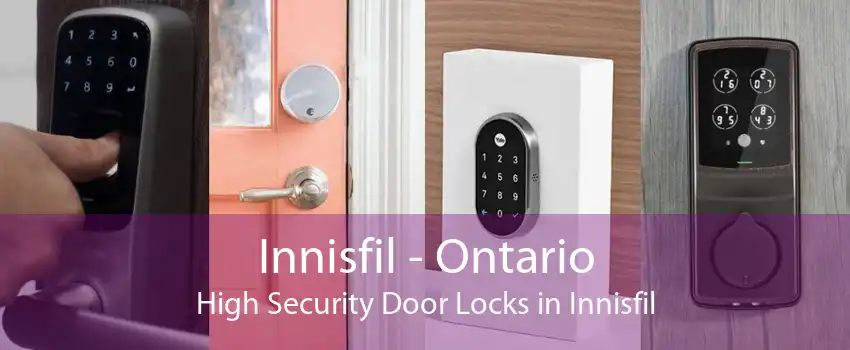 Innisfil - Ontario High Security Door Locks in Innisfil