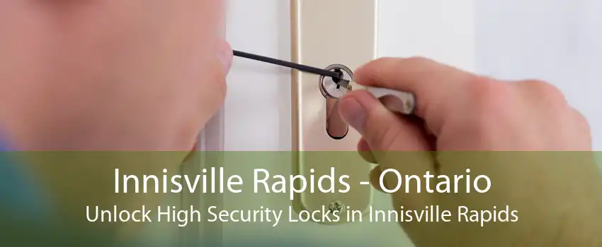 Innisville Rapids - Ontario Unlock High Security Locks in Innisville Rapids
