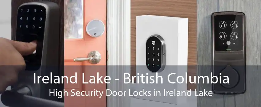 Ireland Lake - British Columbia High Security Door Locks in Ireland Lake