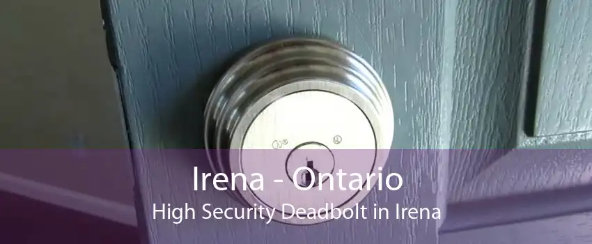 Irena - Ontario High Security Deadbolt in Irena