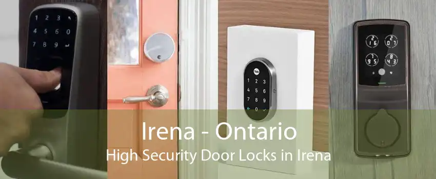 Irena - Ontario High Security Door Locks in Irena