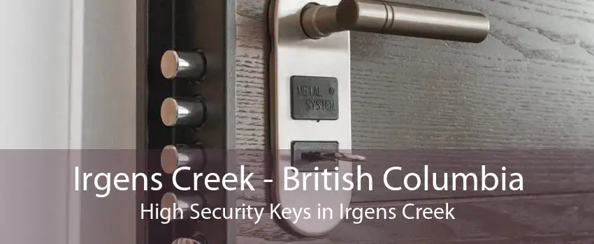 Irgens Creek - British Columbia High Security Keys in Irgens Creek