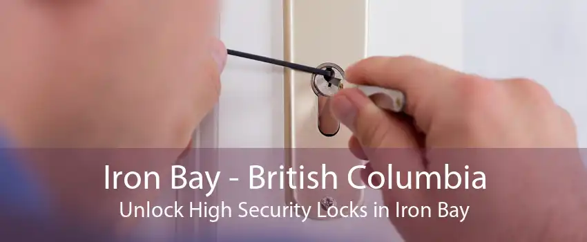 Iron Bay - British Columbia Unlock High Security Locks in Iron Bay