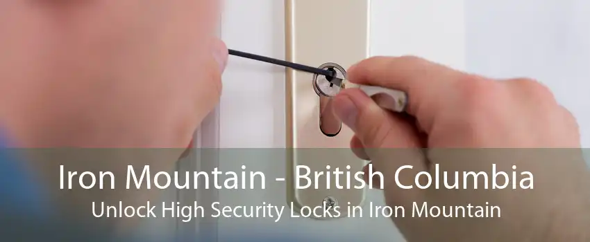 Iron Mountain - British Columbia Unlock High Security Locks in Iron Mountain