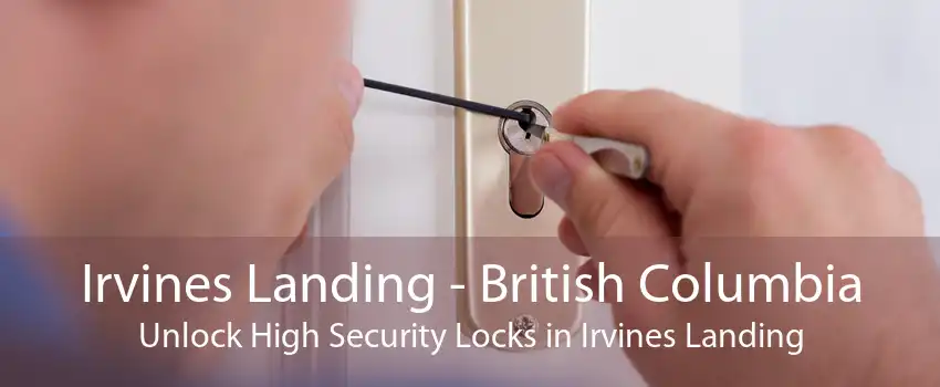 Irvines Landing - British Columbia Unlock High Security Locks in Irvines Landing
