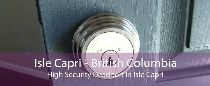 Isle Capri - British Columbia High Security Deadbolt in Isle Capri