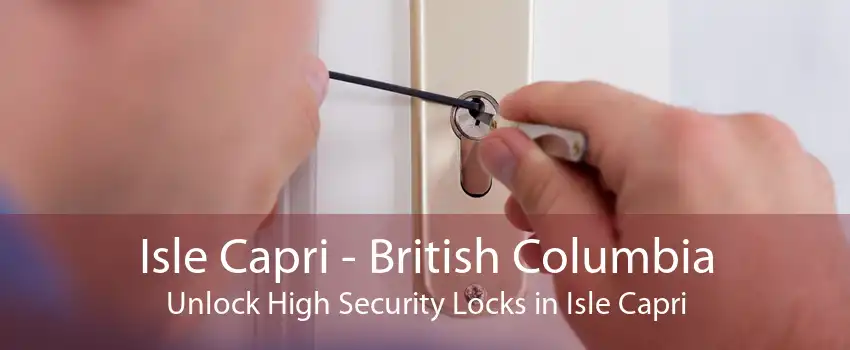 Isle Capri - British Columbia Unlock High Security Locks in Isle Capri