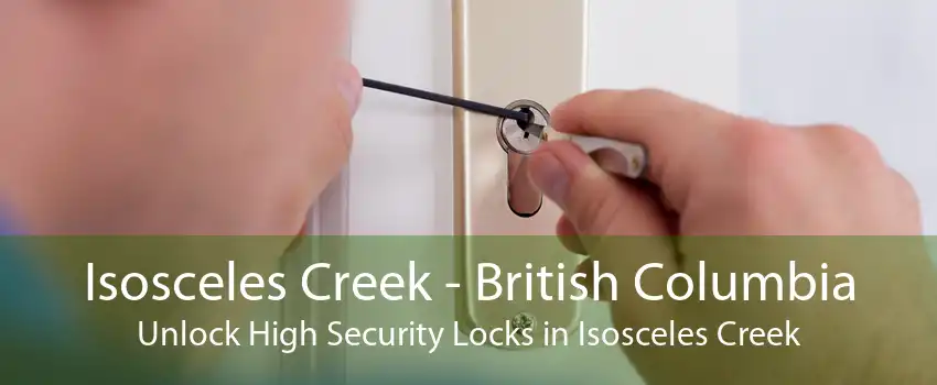 Isosceles Creek - British Columbia Unlock High Security Locks in Isosceles Creek