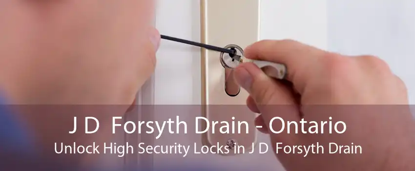 J D  Forsyth Drain - Ontario Unlock High Security Locks in J D  Forsyth Drain