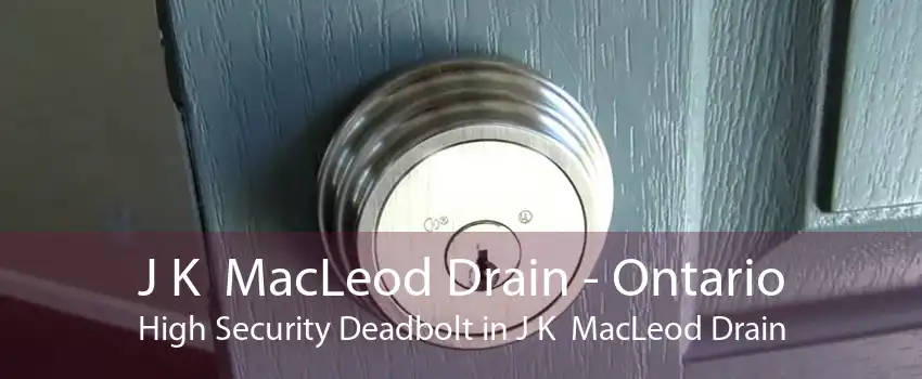 J K  MacLeod Drain - Ontario High Security Deadbolt in J K  MacLeod Drain