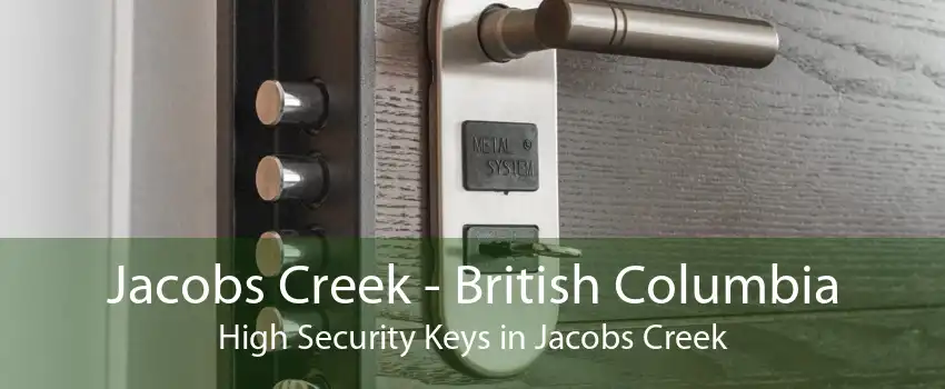 Jacobs Creek - British Columbia High Security Keys in Jacobs Creek
