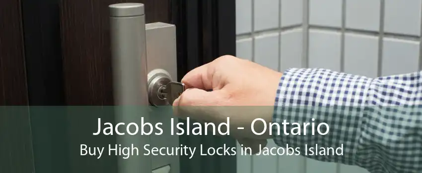 Jacobs Island - Ontario Buy High Security Locks in Jacobs Island