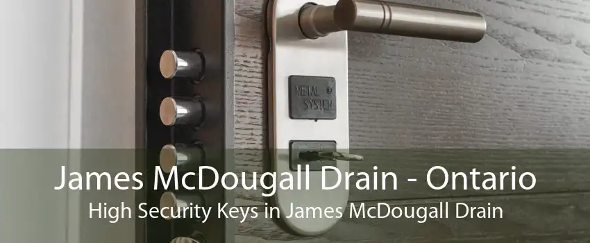 James McDougall Drain - Ontario High Security Keys in James McDougall Drain