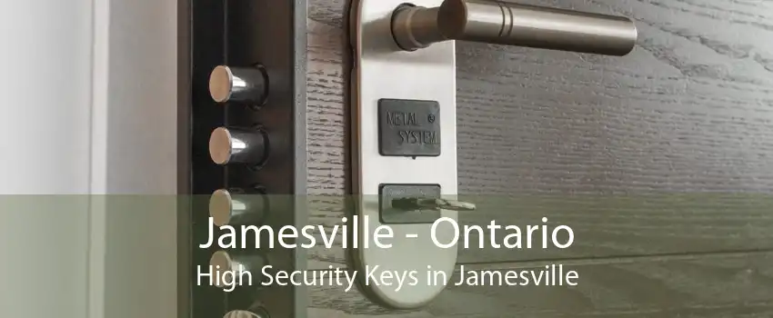 Jamesville - Ontario High Security Keys in Jamesville