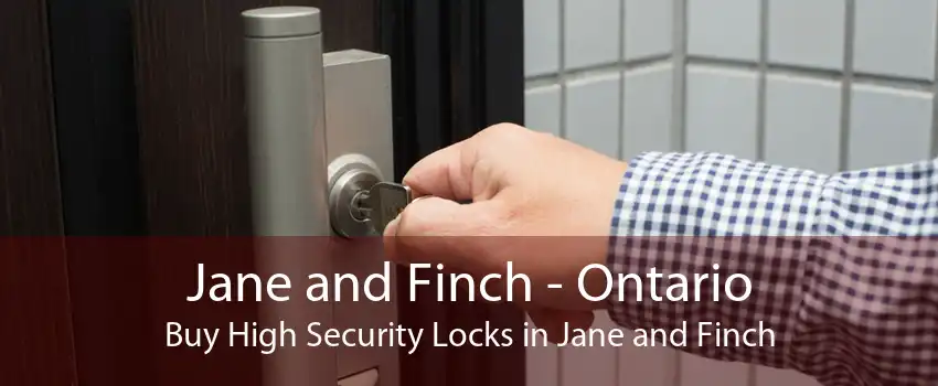 Jane and Finch - Ontario Buy High Security Locks in Jane and Finch