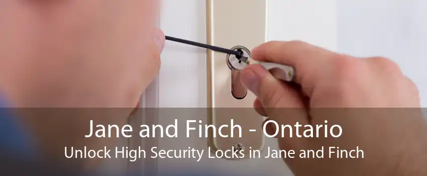 Jane and Finch - Ontario Unlock High Security Locks in Jane and Finch