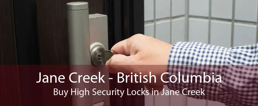Jane Creek - British Columbia Buy High Security Locks in Jane Creek