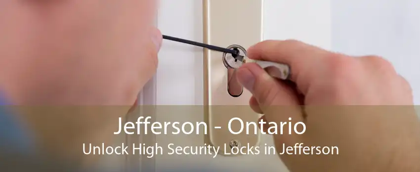 Jefferson - Ontario Unlock High Security Locks in Jefferson