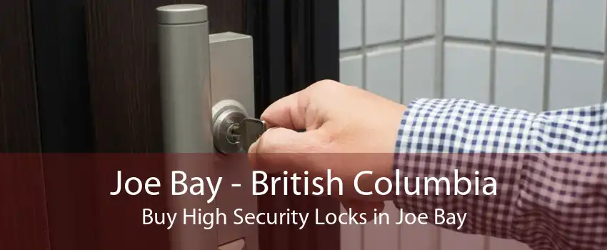 Joe Bay - British Columbia Buy High Security Locks in Joe Bay