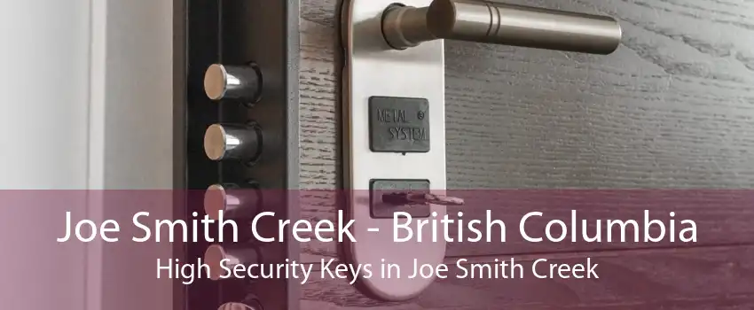 Joe Smith Creek - British Columbia High Security Keys in Joe Smith Creek