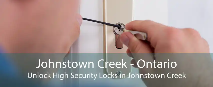 Johnstown Creek - Ontario Unlock High Security Locks in Johnstown Creek