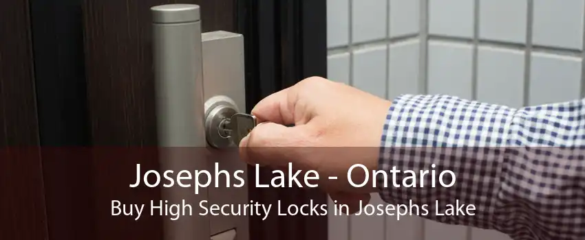 Josephs Lake - Ontario Buy High Security Locks in Josephs Lake