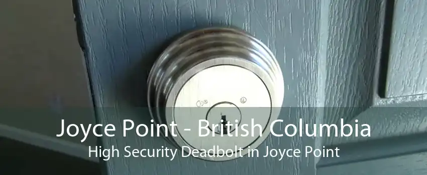 Joyce Point - British Columbia High Security Deadbolt in Joyce Point