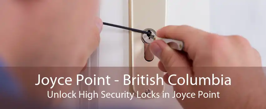 Joyce Point - British Columbia Unlock High Security Locks in Joyce Point
